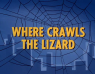 1×02 – Where Crawls The Lizard/Electro The Human Lightning Bolt
