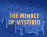 1×03 – The Menace of Mysterio