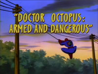 Spider-Man: The Animated Series - 1x06 - Doctor Octopus: Armed and Dangerous